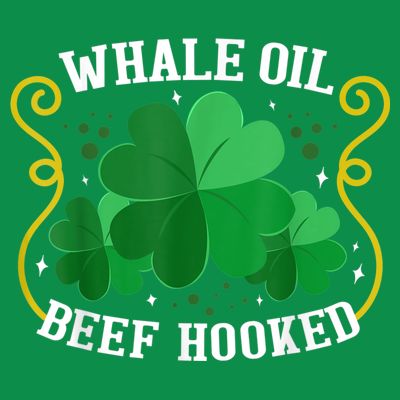 Whale Oil Beef Hooked Saint Patricks Day T-Shirt