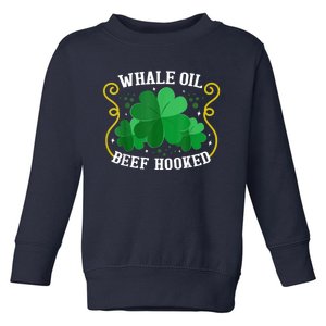 Whale Oil Beef Hooked Saint Patricks Day Toddler Sweatshirt