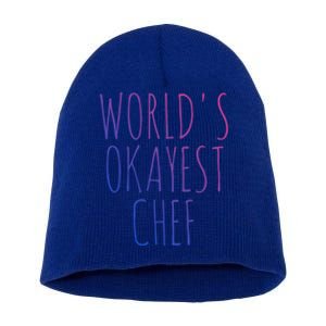 Worlds Okayest Chef Cute Gift Short Acrylic Beanie