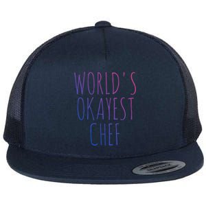 Worlds Okayest Chef Cute Gift Flat Bill Trucker Hat