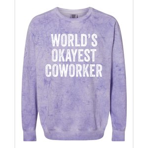 Worlds Okayest Coworker Employee Funny Worker Distressed Cool Gift Colorblast Crewneck Sweatshirt