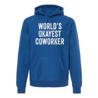 Worlds Okayest Coworker Employee Funny Worker Distressed Cool Gift Premium Hoodie