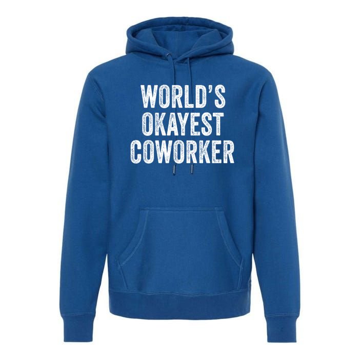 Worlds Okayest Coworker Employee Funny Worker Distressed Cool Gift Premium Hoodie