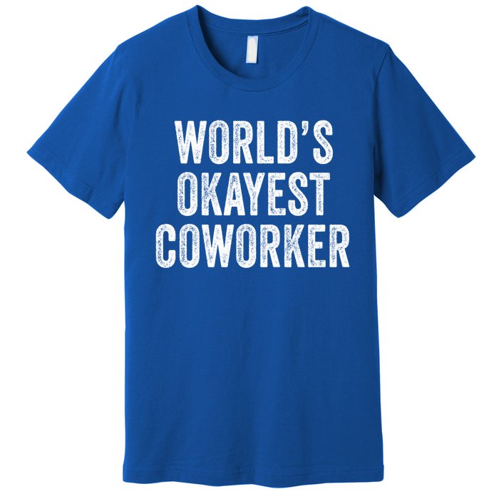 Worlds Okayest Coworker Employee Funny Worker Distressed Cool Gift Premium T-Shirt