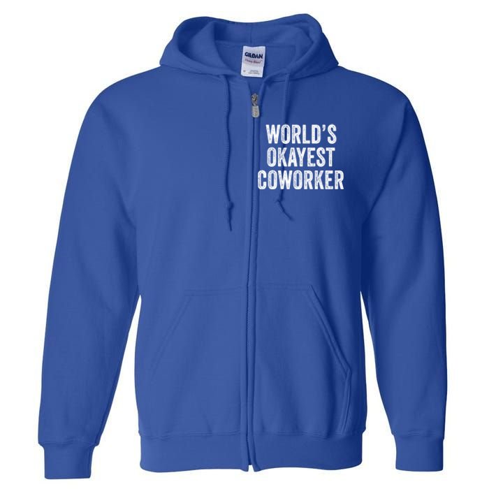 Worlds Okayest Coworker Employee Funny Worker Distressed Cool Gift Full Zip Hoodie