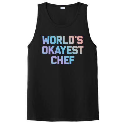 Worlds Okayest Chef Great Gift Funny Chef Cooking Food Chef Gift PosiCharge Competitor Tank