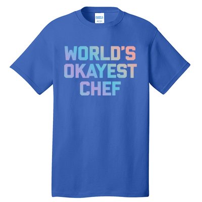 Worlds Okayest Chef Great Gift Funny Chef Cooking Food Chef Gift Tall T-Shirt