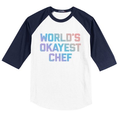 Worlds Okayest Chef Great Gift Funny Chef Cooking Food Chef Gift Baseball Sleeve Shirt