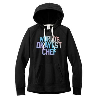 Worlds Okayest Chef Funny Bbq The Cook Grilling Gift Women's Fleece Hoodie