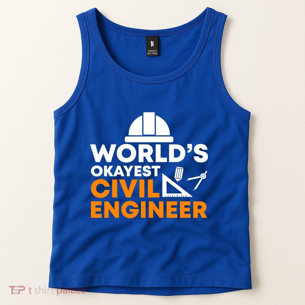 Worlds Okayest Civil Engineer Civil Engineer Dad Funny Gift Tank Top