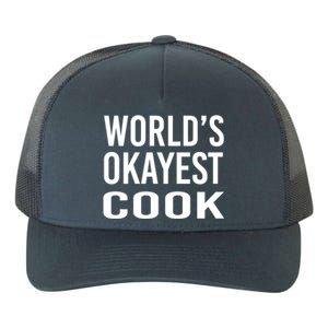 Worlds Okayest Cook Funny Chef Gift Yupoong Adult 5-Panel Trucker Hat