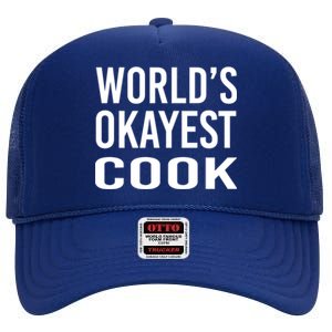 Worlds Okayest Cook Funny Chef Gift High Crown Mesh Back Trucker Hat