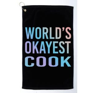 Worlds Okayest Cook Funny Chef Meaningful Gift Platinum Collection Golf Towel