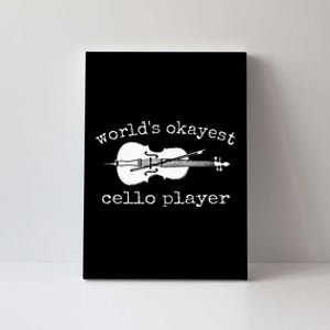 WorldS Okayest Cello Player Funny Cello Funny Cellist Canvas