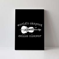 WorldS Okayest Cello Player Funny Cello Funny Cellist Canvas