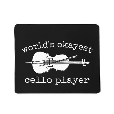 WorldS Okayest Cello Player Funny Cello Funny Cellist Mousepad