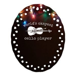 WorldS Okayest Cello Player Funny Cello Funny Cellist Ceramic Oval Ornament