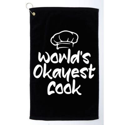 Worlds Okayest Cook Funny Saying Tee For Unisex Cooking Ent Gift Platinum Collection Golf Towel