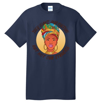 Want Our Culture Not Our Struggle African Female Tall T-Shirt