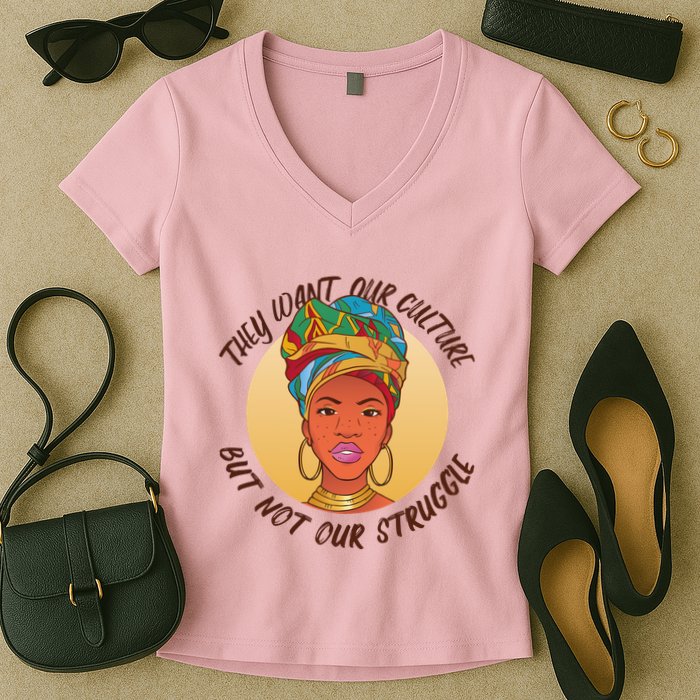 Want Our Culture Not Our Struggle African Female Women's V-Neck T-Shirt