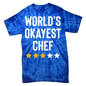 Worlds Okayest Chef Funny Birthday Christmas Gag Gift Great Gift Tie-Dye T-Shirt