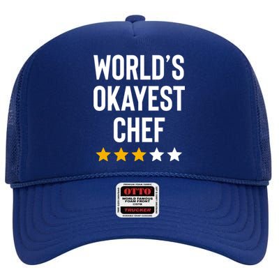 Worlds Okayest Chef Funny Birthday Christmas Gag Gift Great Gift High Crown Mesh Back Trucker Hat