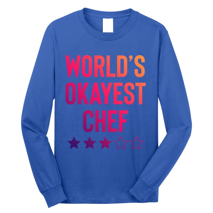 Worlds Okayest Chef Funny Birthday Christmas Gag Gift Funny Gift Long Sleeve Shirt