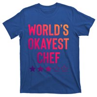 Worlds Okayest Chef Funny Birthday Christmas Gag Gift Funny Gift T-Shirt