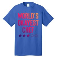 Worlds Okayest Chef Funny Birthday Christmas Gag Gift Funny Gift Tall T-Shirt