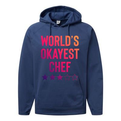 Worlds Okayest Chef Funny Birthday Christmas Gag Gift Funny Gift Performance Fleece Hoodie