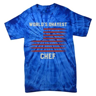 Worlds Okayest Chef American Flag Gift Tie-Dye T-Shirt