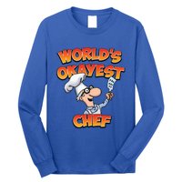 Worlds Okayest Chef Fun Chefs And Hobby Cooks Gift Long Sleeve Shirt