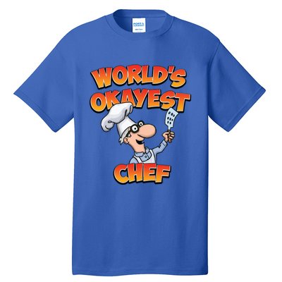 Worlds Okayest Chef Fun Chefs And Hobby Cooks Gift Tall T-Shirt