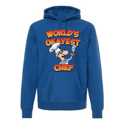 Worlds Okayest Chef Fun Chefs And Hobby Cooks Gift Premium Hoodie