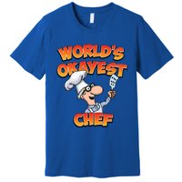 Worlds Okayest Chef Fun Chefs And Hobby Cooks Gift Premium T-Shirt