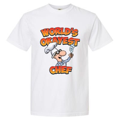 Worlds Okayest Chef Fun Chefs And Hobby Cooks Gift Garment-Dyed Heavyweight T-Shirt