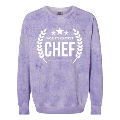 Worlds Okayest Chef Funny Gift Gift Colorblast Crewneck Sweatshirt