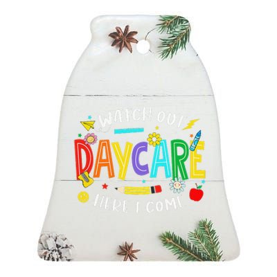 Watch Out Daycare Here I Come Daycare Back To School Ceramic Bell Ornament