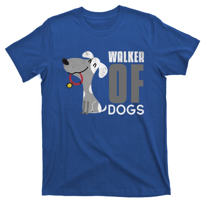 Walker Of Dogs For Professional Dog Walkers Trainers Gift Cool Gift T-Shirt