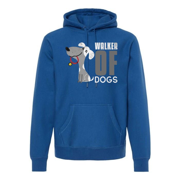 Walker Of Dogs For Professional Dog Walkers Trainers Gift Cool Gift Premium Hoodie