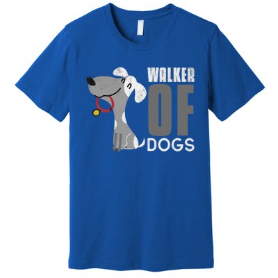 Walker Of Dogs For Professional Dog Walkers Trainers Gift Cool Gift Premium T-Shirt