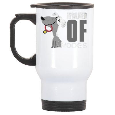 Walker Of Dogs For Professional Dog Walkers Trainers Gift Cool Gift Stainless Steel Travel Mug