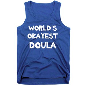 Worlds Okayest Doula Labor Assistant Job Appreciation Funny Gift Tank Top