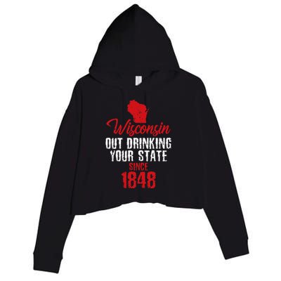 Wisconsin Out Drinking Your State Since 1848 Crop Fleece Hoodie