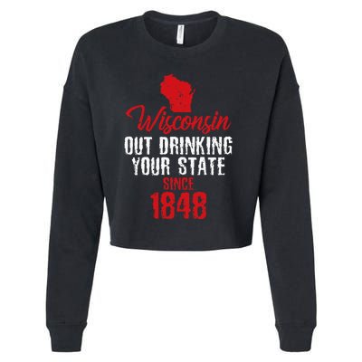 Wisconsin Out Drinking Your State Since 1848 Cropped Pullover Crew