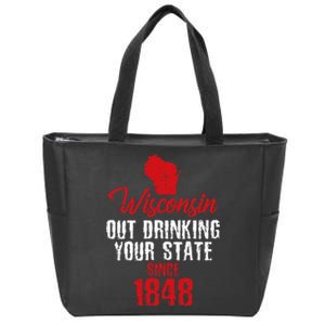 Wisconsin Out Drinking Your State Since 1848 Zip Tote Bag