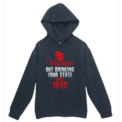 Wisconsin Out Drinking Your State Since 1848 Urban Pullover Hoodie