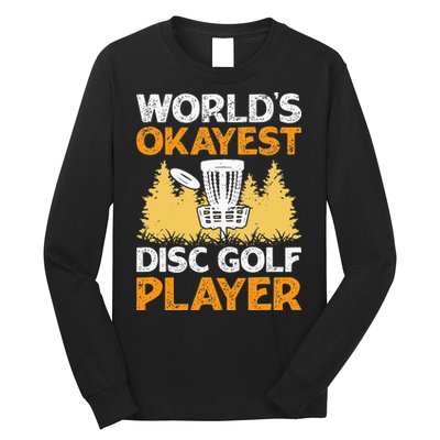 World's Okayest Disc Golf Player Long Sleeve Shirt