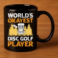 World's Okayest Disc Golf Player 11oz C Handle Ceramic Mug