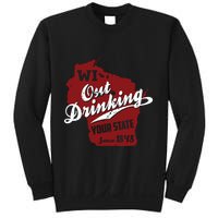 Wisconsin Out Drinking Your State Beer Group Sweatshirt